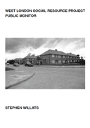37 THE WEST LONDON SOCIAL RESOURCE PROJECT PUBLIC MONITOR 1972